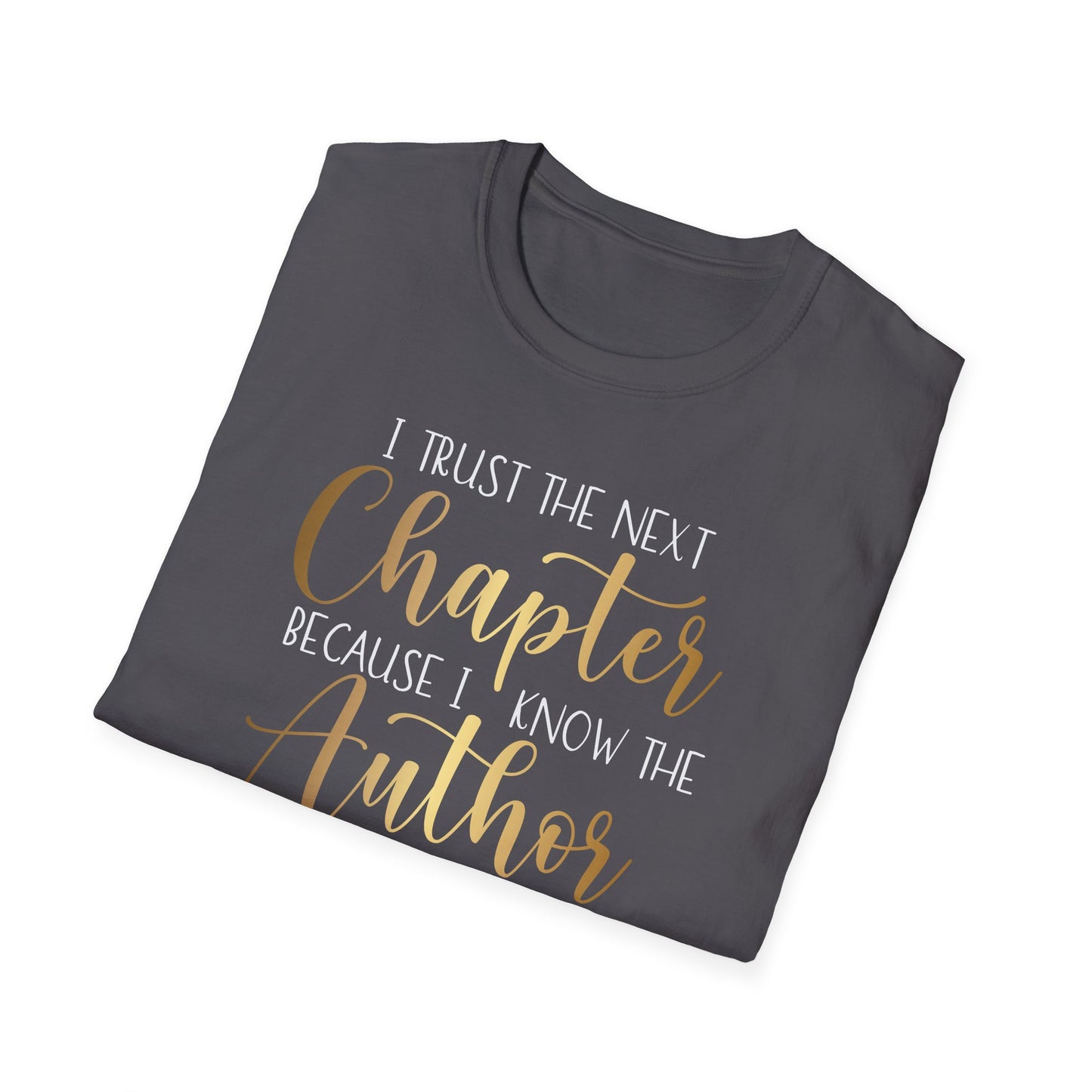 I Trust The  Next Chapter, Inspirational Gift, Inspirational T-Shirt Gift, Trust in Yourself T-Shirt, Inspire T-shirt, Motivational T-Shirts, Inspirational T-Shirt Gift, Inspire, Dream Create Share T-Shirt Gift, Tee Gift, Good Mood