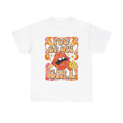 You Grow Girl Positive Affirmation Shirt