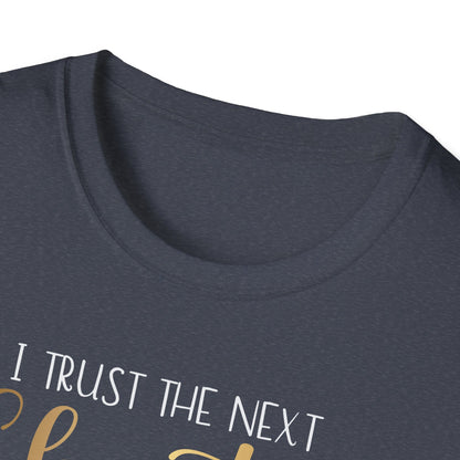I Trust The  Next Chapter, Inspirational Gift, Inspirational T-Shirt Gift, Trust in Yourself T-Shirt, Inspire T-shirt, Motivational T-Shirts, Inspirational T-Shirt Gift, Inspire, Dream Create Share T-Shirt Gift, Tee Gift, Good Mood