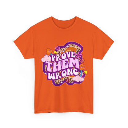 Prove Them Wrong Positive Affirmation Shirt