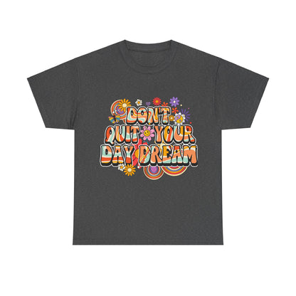 Don't Quit Your Day Dream, Shirts With Saying, Funny Quote Shirt, Woman Shirt, Shirt for Her