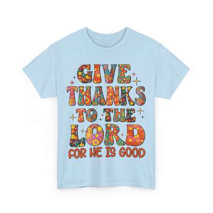 Give Thanks To The Lord, Shirts With Saying, Funny Quote Shirt, Woman Shirt, Shirt for Her ,Woman Gift Idea,