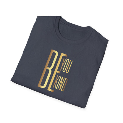 Be You Be Kind, Inspirational Gift, Inspirational T-Shirt Gift, Trust in Yourself T-Shirt, Inspire T-shirt, Motivational T-Shirts, Inspirational T-Shirt