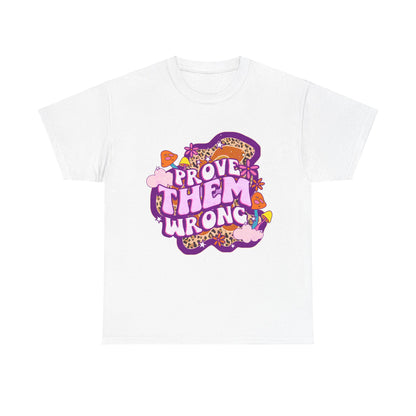 Prove Them Wrong Positive Affirmation Shirt