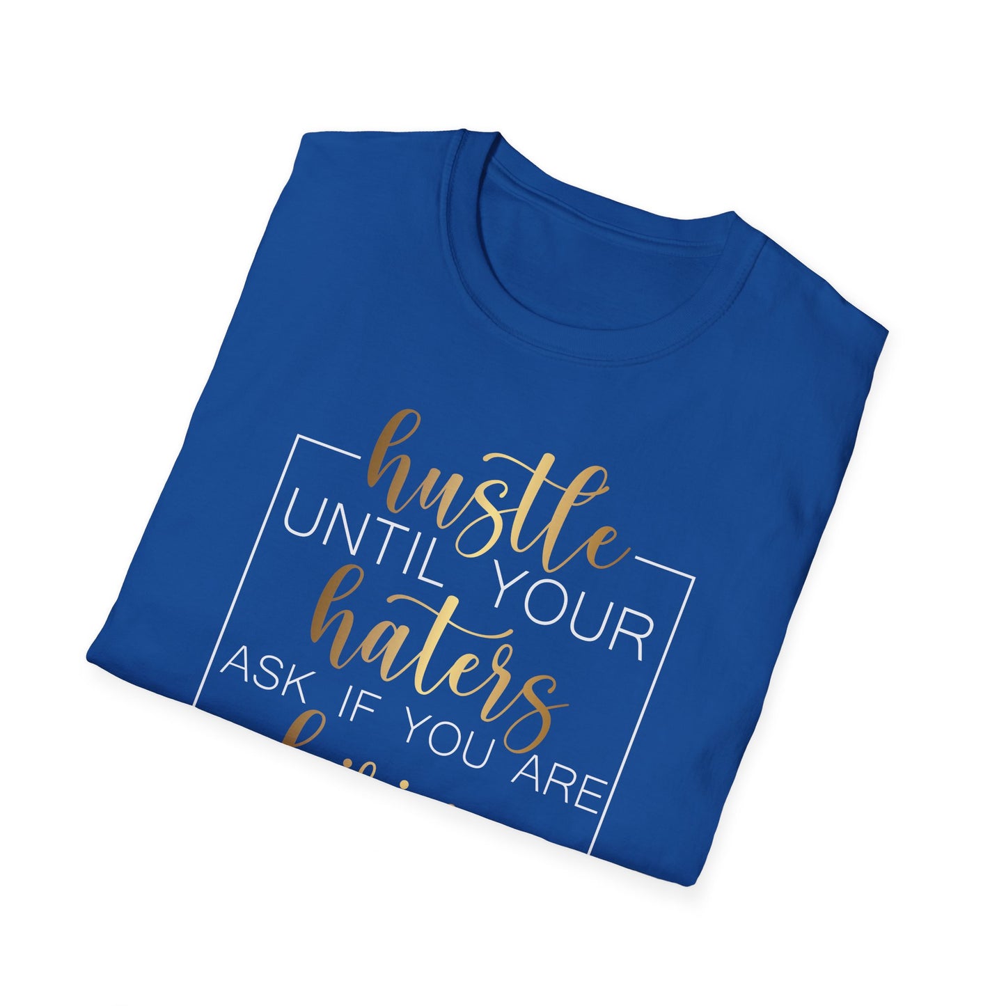 Hustle Until Your Haters Ask If You Are Hiring