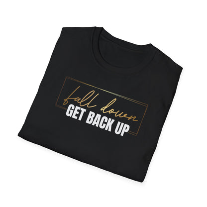 Fall Down Get Back Up, Inspirational Gift, Inspirational T-Shirt Gift, Trust in Yourself T-Shirt, Inspire T-shirt, Motivational T-Shirts, Inspirational T-Shirt Gift, Inspire, Dream Create Share T=Shirt Gift, Tee Gift