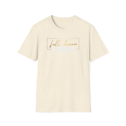 Fall Down Get Back Up, Inspirational Gift, Inspirational T-Shirt Gift, Trust in Yourself T-Shirt, Inspire T-shirt, Motivational T-Shirts, Inspirational T-Shirt Gift, Inspire, Dream Create Share T=Shirt Gift, Tee Gift
