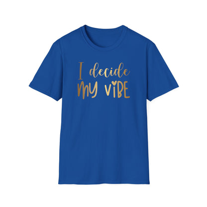 I Decide My Vibe, Inspirational Gift, Inspirational T-Shirt Gift, Trust in Yourself T-Shirt, Inspire T-shirt, Motivational T-Shirts, Inspirational T-Shirt Gift, Inspire, Dream Create Share T-Shirt Gift, Tee Gift, Good Mood